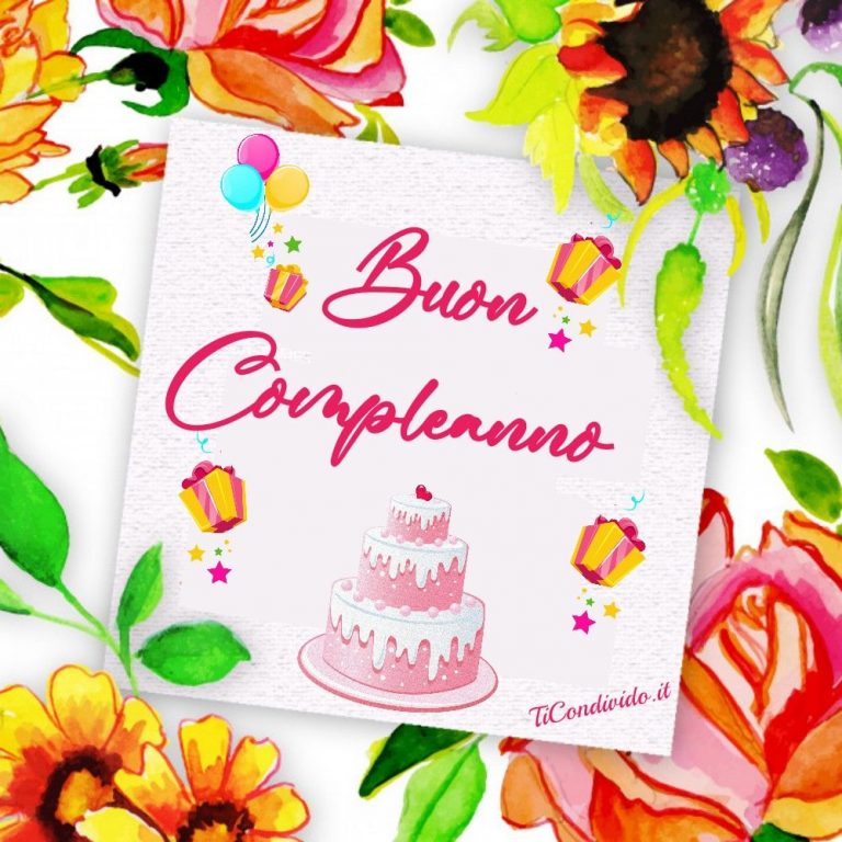 Immagini Buon Compleanno Spettacolari Pe Facebook E Whatsapp