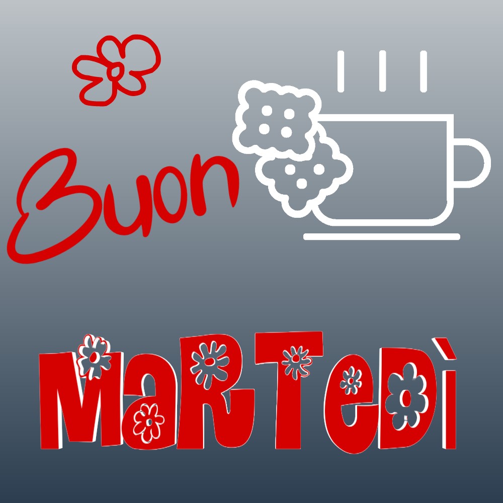 buon martedi immagini buongiorno buonanotte
