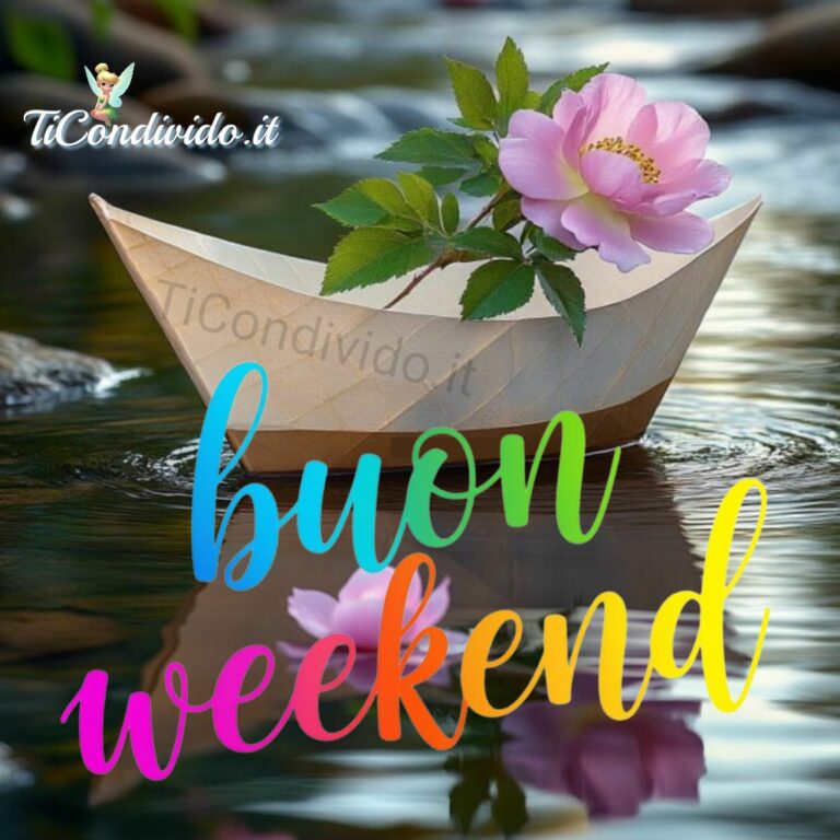 Immagini Buon Weekend Le più Belle Immagini per Facebook e WhatsApp